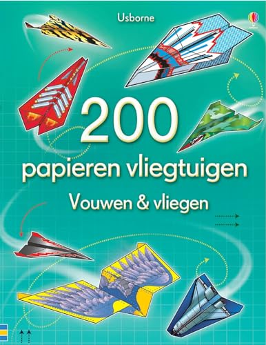 200 Papieren vliegtuigen - Vouwen en vliegen von Usborne Publishers